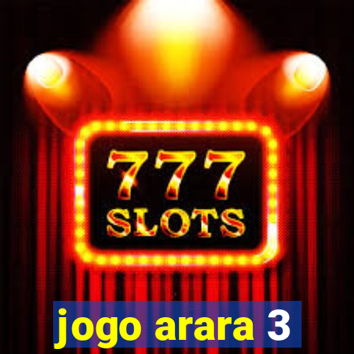 jogo arara 3